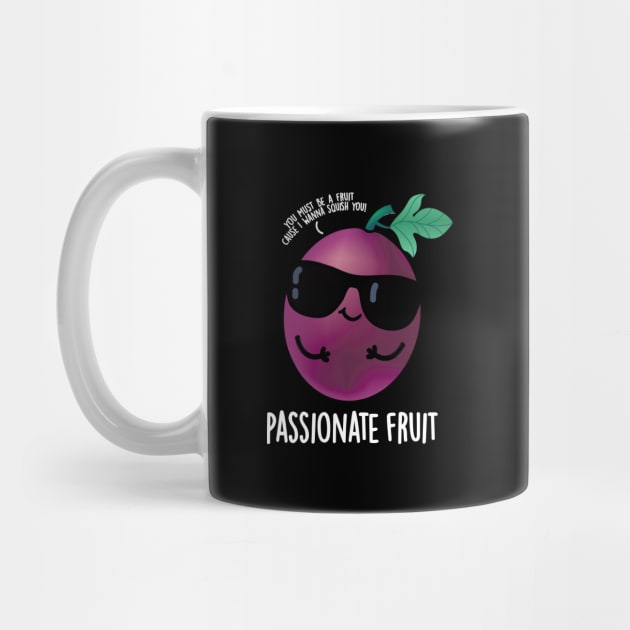 Passionate Fruit Cute Passion Fruit Pun by punnybone